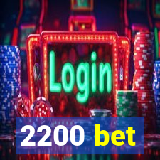 2200 bet